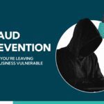 4 Ways youre leaving your business to fraud