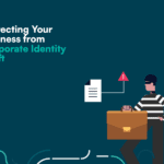 Protecting your business from corporate identity theft